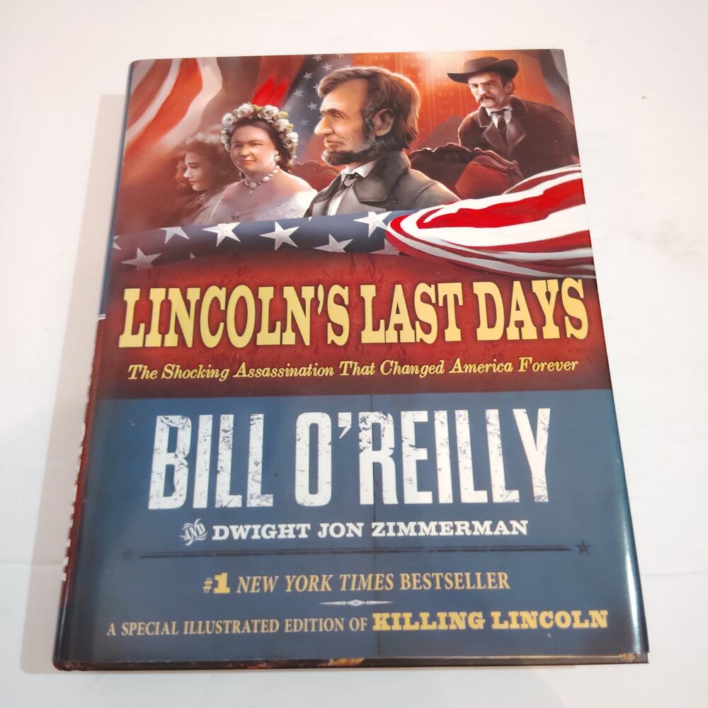 Lincoln’s Last Days Shocking Assassination That Changed America Forever 1st Edtn